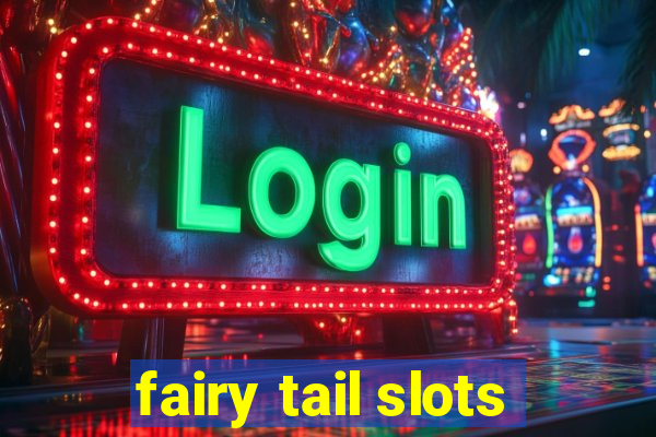 fairy tail slots